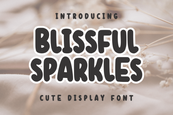 Blissful Sparkles: The Creative Font for Scroll-Stopping Campaigns
