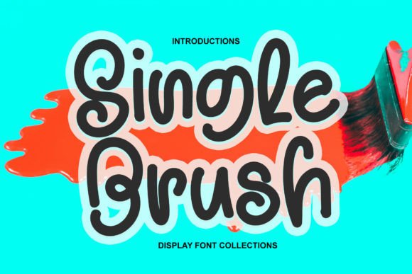Single Brush: The Quirky Display Typeface That Boosts Campaign Clarity