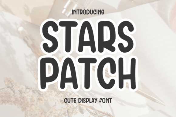 Stars Patch: The Quirky Typeface That Elevates Small Business Branding