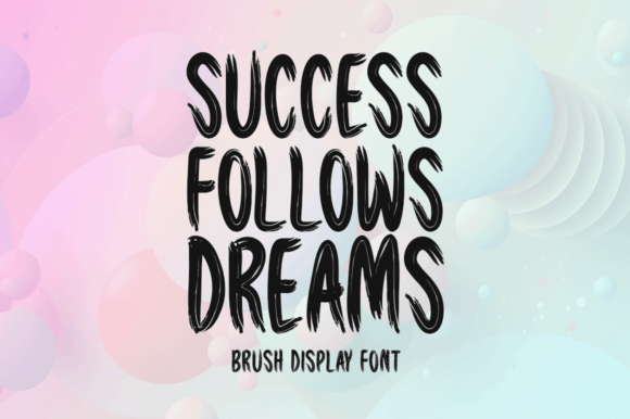 Success Follows Dreams: The Bold Display Typeface for Campaign Design